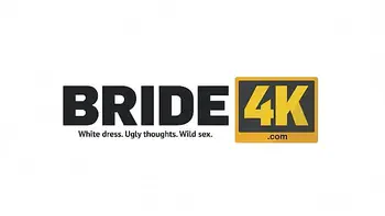 BRIDE4K. Bride Needs Cock Before Wedding