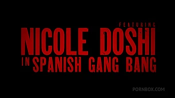 Nicole Doshi Gang Banged In Spain... Double Vag, Squirting, Huge